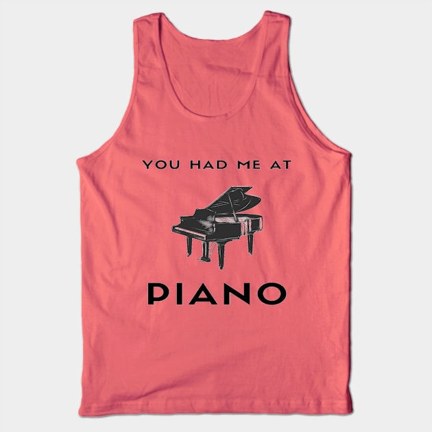 You Had Me At Piano Grand Piano Player Funny Tank Top by Musician Gifts